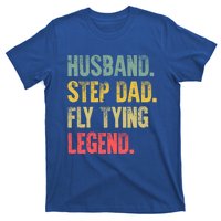 Funny Vintage Great Gift Husband Step Dad Fly Tying Legend Gift Cool Gift T-Shirt