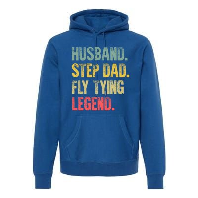 Funny Vintage Great Gift Husband Step Dad Fly Tying Legend Gift Cool Gift Premium Hoodie