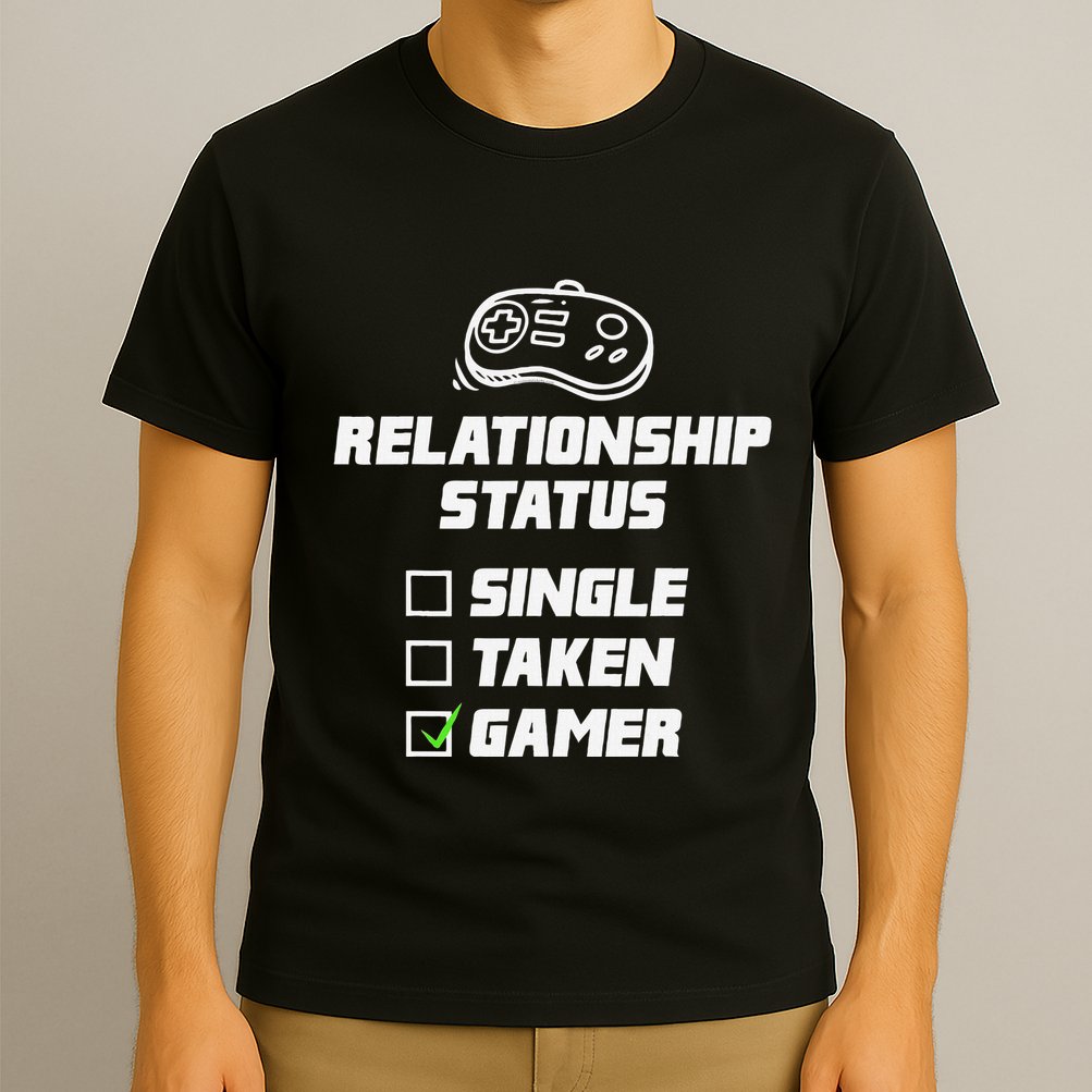 Funny Video Gamer Humor Relationship Status Single Taken T-Shirt