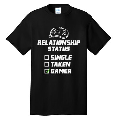 Funny Video Gamer Humor Relationship Status Single Taken Tall T-Shirt