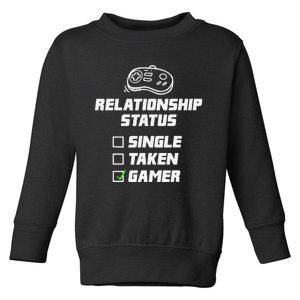 Funny Video Gamer Humor Relationship Status Single Taken Toddler Sweatshirt