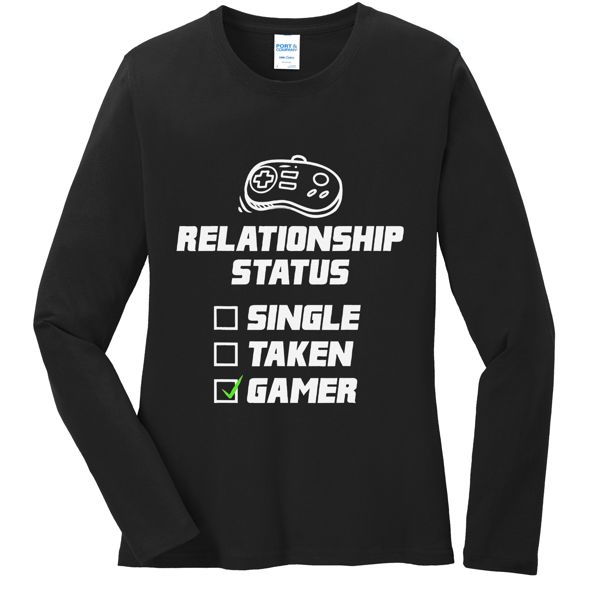 Funny Video Gamer Humor Relationship Status Single Taken Ladies Long Sleeve Shirt