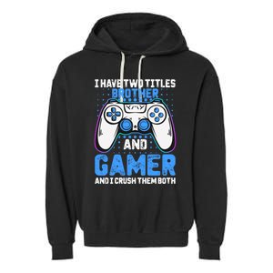 Funny Video Gamer Video Games Lover Geek Gaming Brother Gift Garment-Dyed Fleece Hoodie