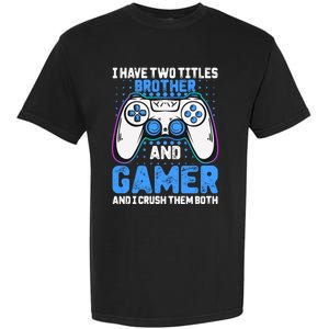 Funny Video Gamer Video Games Lover Geek Gaming Brother Gift Garment-Dyed Heavyweight T-Shirt