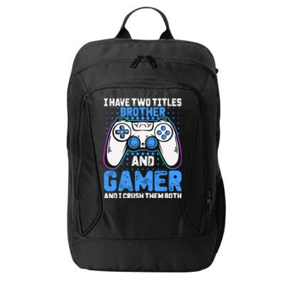 Funny Video Gamer Video Games Lover Geek Gaming Brother Gift City Backpack