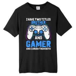 Funny Video Gamer Video Games Lover Geek Gaming Brother Gift Tall Fusion ChromaSoft Performance T-Shirt