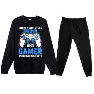 Funny Video Gamer Video Games Lover Geek Gaming Brother Gift Premium Crewneck Sweatsuit Set