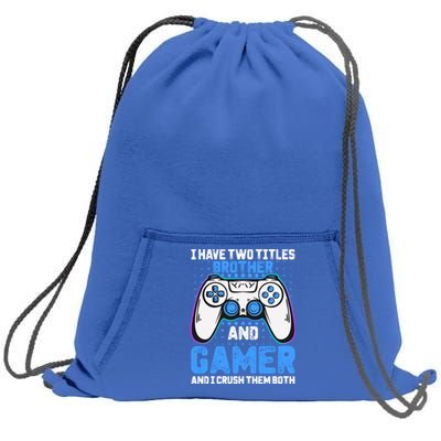 Funny Video Gamer Video Games Lover Geek Gaming Brother Gift Sweatshirt Cinch Pack Bag