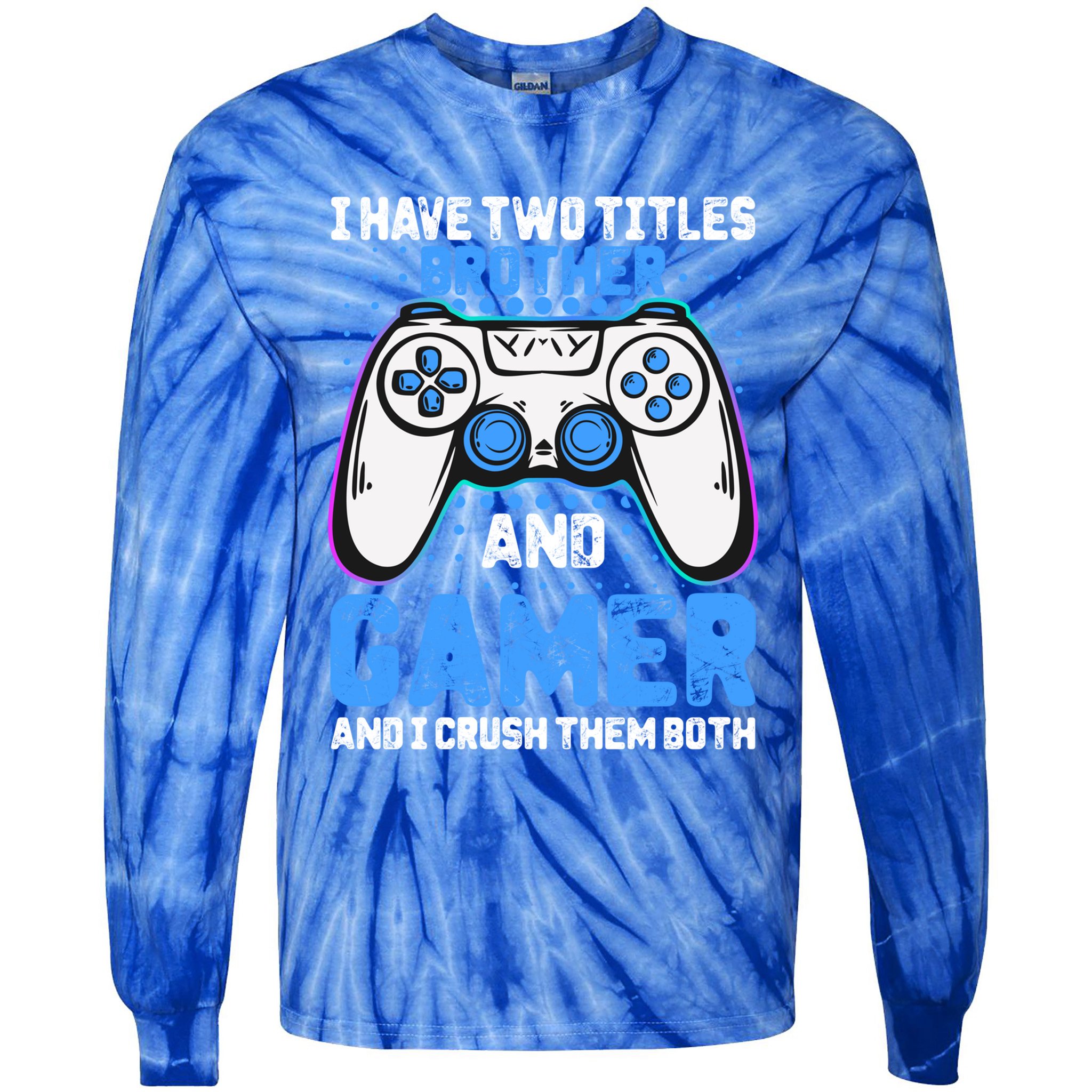 Funny Video Gamer Video Games Lover Geek Gaming Brother Gift Tie-Dye Long Sleeve Shirt