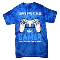 Funny Video Gamer Video Games Lover Geek Gaming Brother Gift Tie-Dye T-Shirt