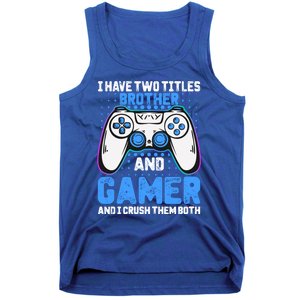 Funny Video Gamer Video Games Lover Geek Gaming Brother Gift Tank Top