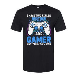 Funny Video Gamer Video Games Lover Geek Gaming Brother Gift Softstyle CVC T-Shirt