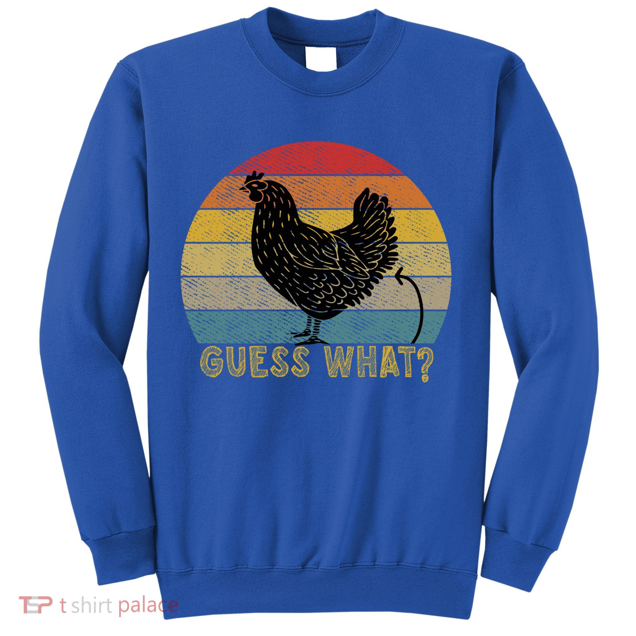 Funny Vintage Guess What? Chicken Butt! Farm Chicken Butt Gift Sweatshirt