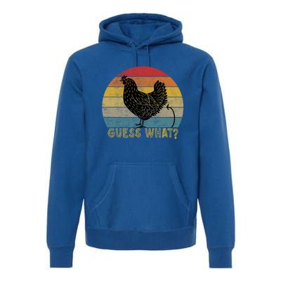 Funny Vintage Guess What? Chicken Butt! Farm Chicken Butt Gift Premium Hoodie