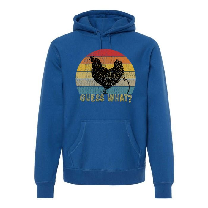 Funny Vintage Guess What? Chicken Butt! Farm Chicken Butt Gift Premium Hoodie