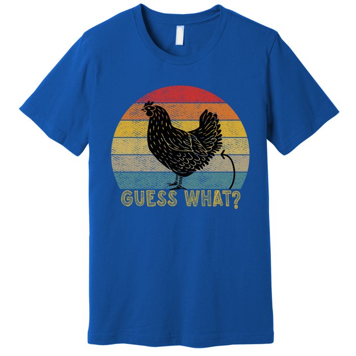 Funny Vintage Guess What? Chicken Butt! Farm Chicken Butt Gift Premium T-Shirt