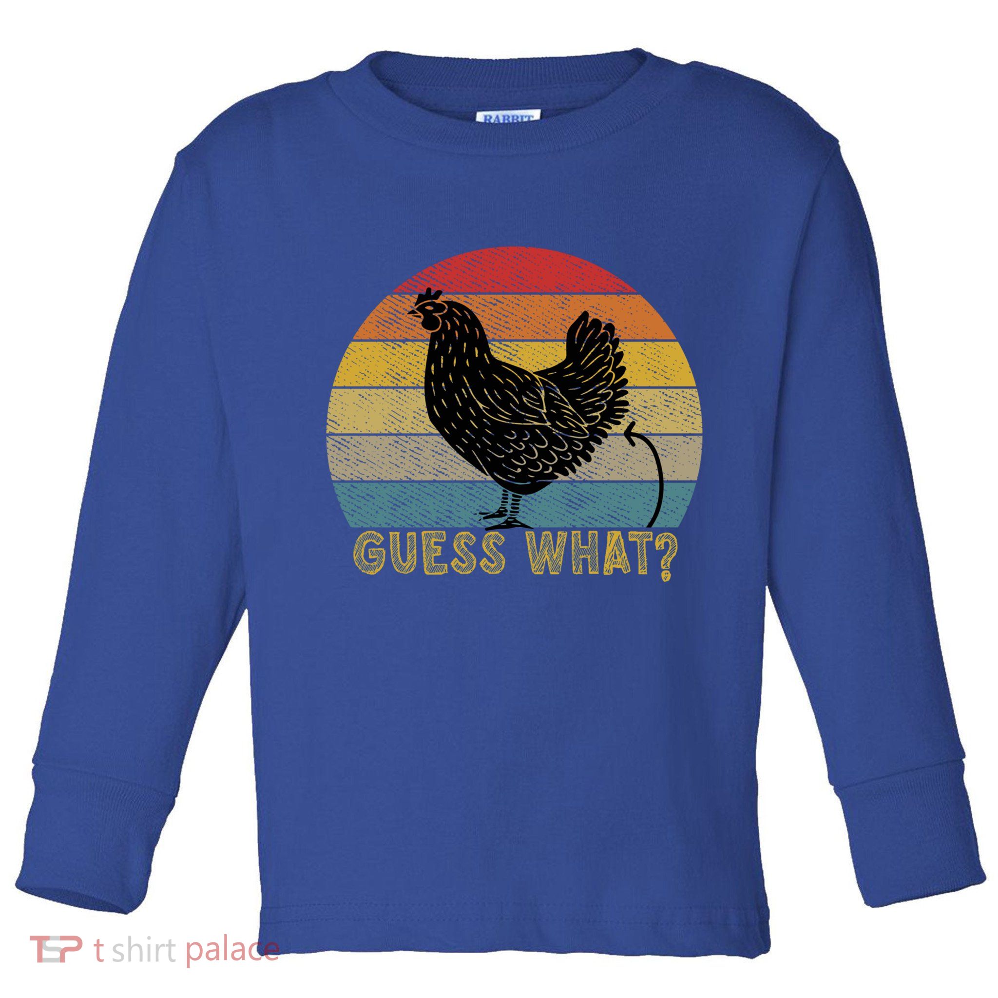 Funny Vintage Guess What? Chicken Butt! Farm Chicken Butt Gift Toddler Long Sleeve Shirt