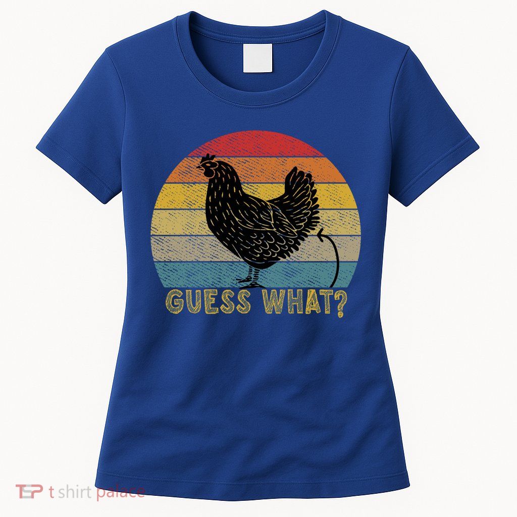 Funny Vintage Guess What? Chicken Butt! Farm Chicken Butt Gift Womens T-Shirt