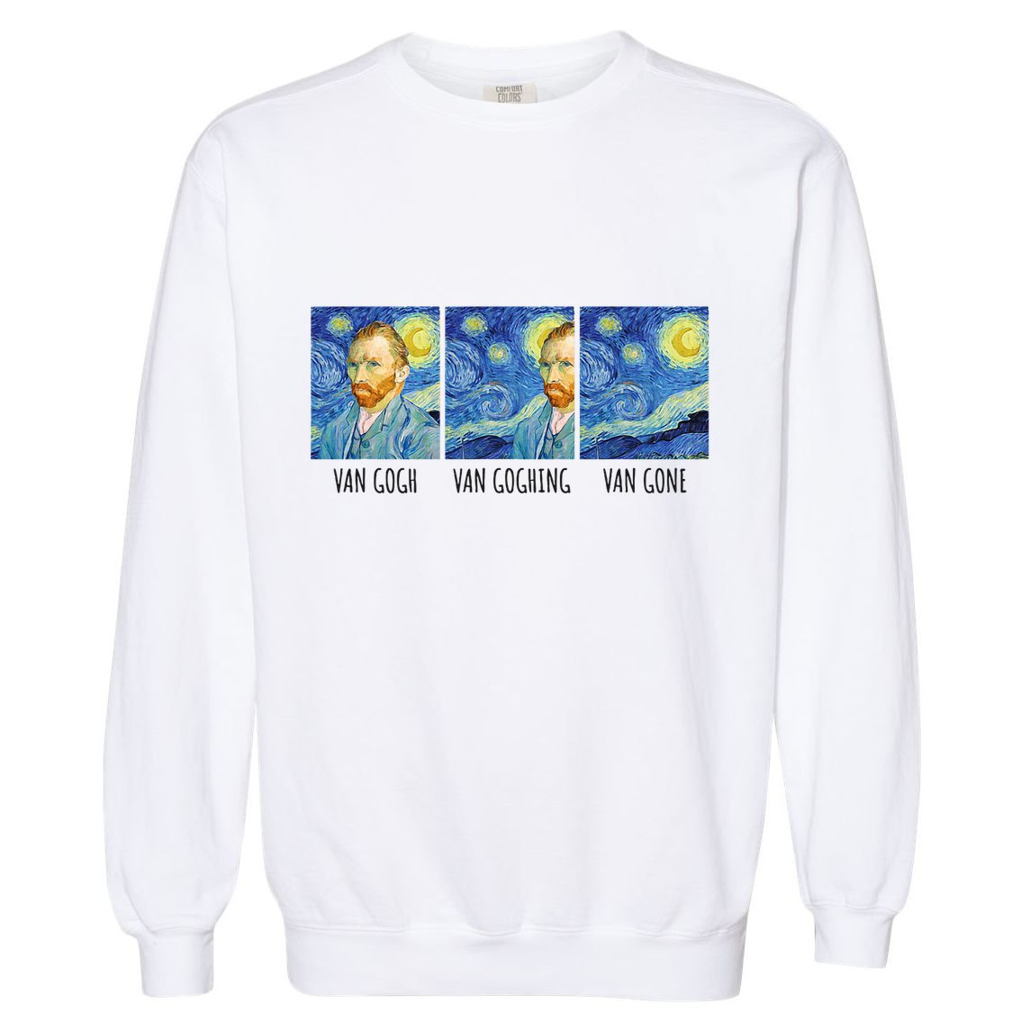Funny Van Gogh Van Goghing Van Gone Fine Art Painting Joke Garment-Dyed Sweatshirt