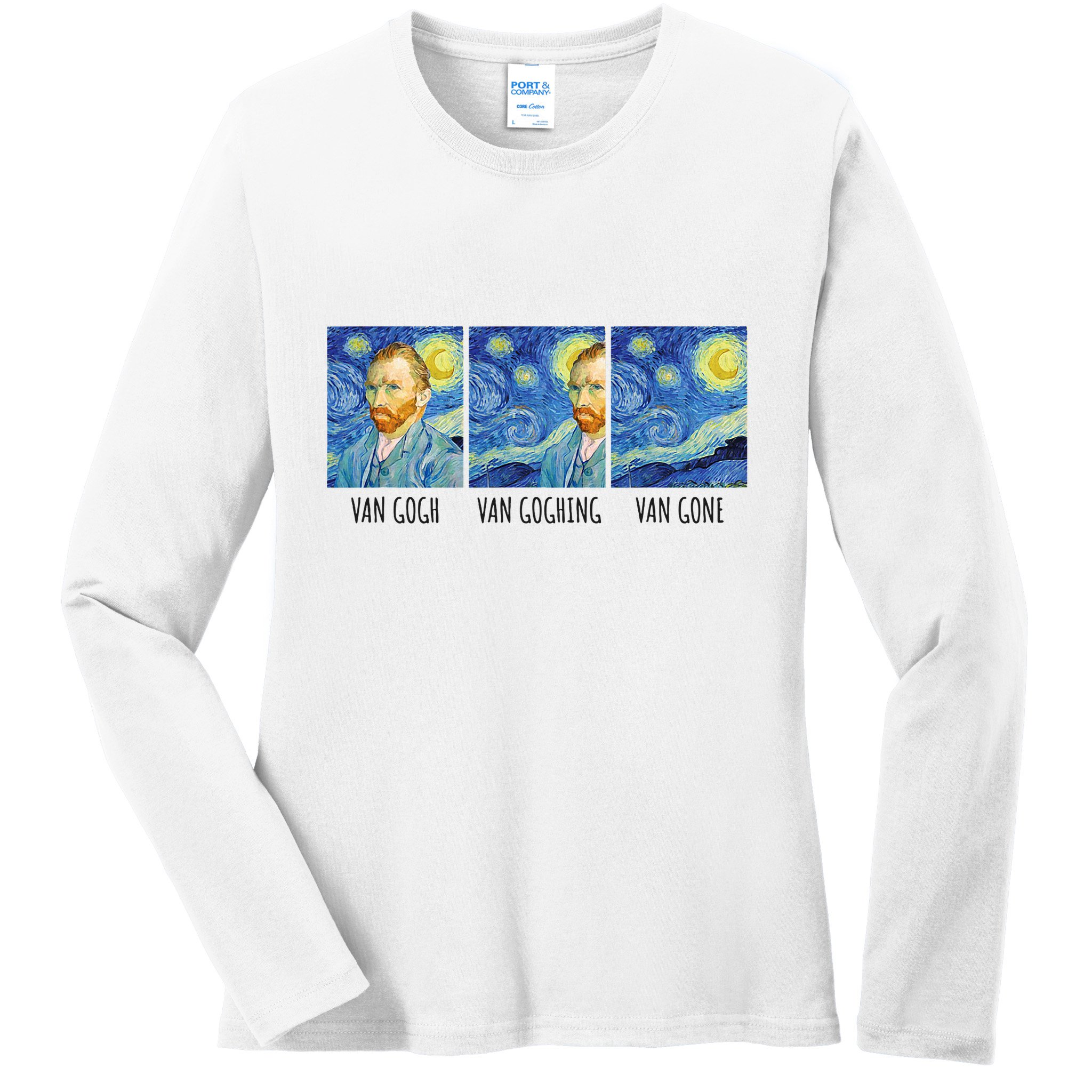 Funny Van Gogh Van Goghing Van Gone Fine Art Painting Joke Ladies Long Sleeve Shirt