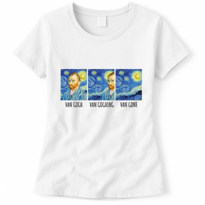 Funny Van Gogh Van Goghing Van Gone Fine Art Painting Joke Womens T-Shirt
