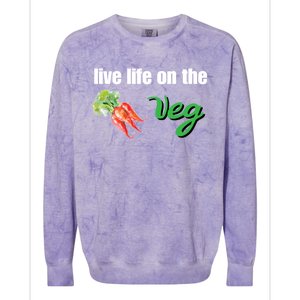 Funny Vegetarian Gift Live Life On The Veg Cute Gift Colorblast Crewneck Sweatshirt