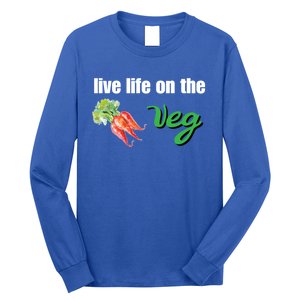 Funny Vegetarian Gift Live Life On The Veg Cute Gift Long Sleeve Shirt