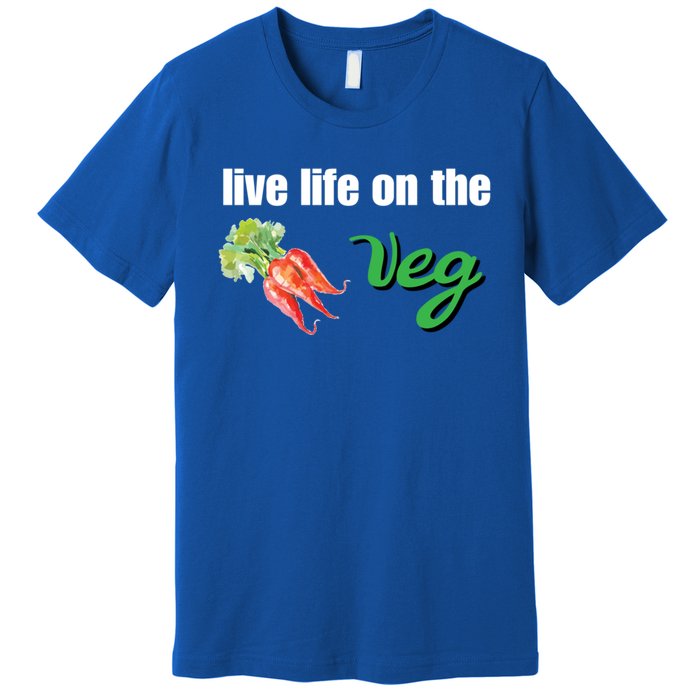 Funny Vegetarian Gift Live Life On The Veg Cute Gift Premium T-Shirt