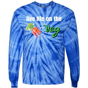 Funny Vegetarian Gift Live Life On The Veg Cute Gift Tie-Dye Long Sleeve Shirt