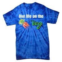 Funny Vegetarian Gift Live Life On The Veg Cute Gift Tie-Dye T-Shirt