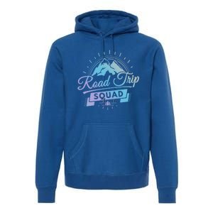 Family Vacation Gift Road Trip Squad Mountains Gift Premium Hoodie