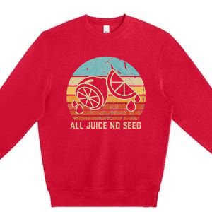 Funny Vasectomy Gifts All Juice No Seed Premium Crewneck Sweatshirt