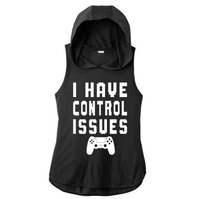 Funny Video Game Lover Saying I Have Control Issues Gamer Gift Ladies PosiCharge Tri-Blend Wicking Draft Hoodie Tank