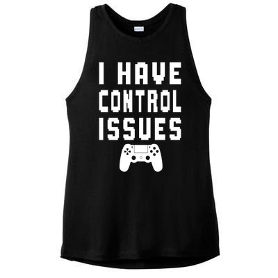 Funny Video Game Lover Saying I Have Control Issues Gamer Gift Ladies PosiCharge Tri-Blend Wicking Tank