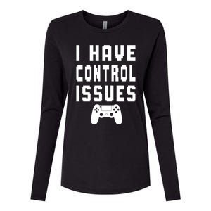 Funny Video Game Lover Saying I Have Control Issues Gamer Gift Womens Cotton Relaxed Long Sleeve T-Shirt