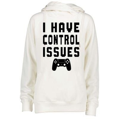 Funny Video Game Lover Saying I Have Control Issues Gamer Gift Womens Funnel Neck Pullover Hood