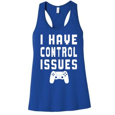 Funny Video Game Lover Saying I Have Control Issues Gamer Gift Women's Racerback Tank