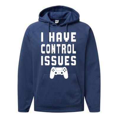 Funny Video Game Lover Saying I Have Control Issues Gamer Gift Performance Fleece Hoodie