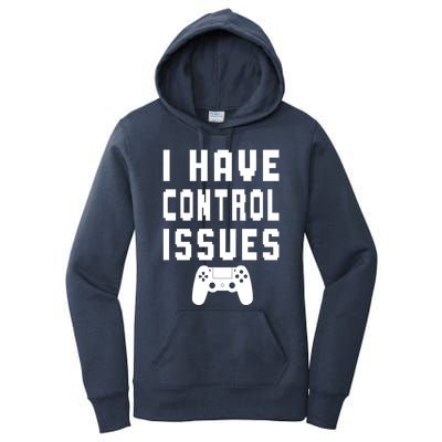 Funny Video Game Lover Saying I Have Control Issues Gamer Gift Women's Pullover Hoodie