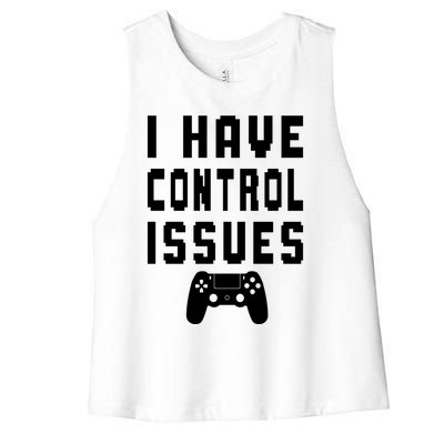 Funny Video Game Lover Saying I Have Control Issues Gamer Gift Women's Racerback Cropped Tank