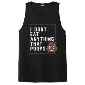 Funny Vegan Gift I Dont Eat Anything That Poops Gift PosiCharge Competitor Tank