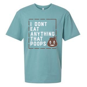 Funny Vegan Gift I Dont Eat Anything That Poops Gift Sueded Cloud Jersey T-Shirt