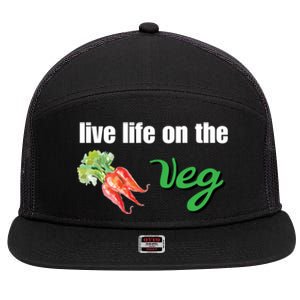 Funny Vegetarian Gift Live Life On The Veg Meaningful Gift 7 Panel Mesh Trucker Snapback Hat