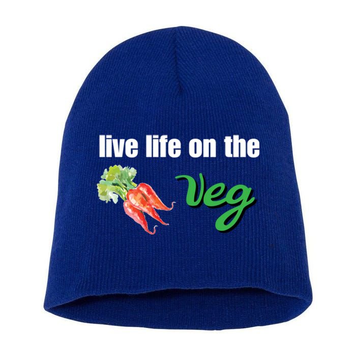 Funny Vegetarian Gift Live Life On The Veg Meaningful Gift Short Acrylic Beanie