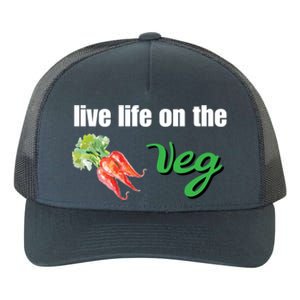 Funny Vegetarian Gift Live Life On The Veg Meaningful Gift Yupoong Adult 5-Panel Trucker Hat