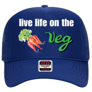 Funny Vegetarian Gift Live Life On The Veg Meaningful Gift High Crown Mesh Back Trucker Hat