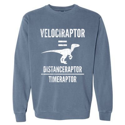 Funny Velociraptor Gift With Science Pun Dad Joke Physics Garment-Dyed Sweatshirt