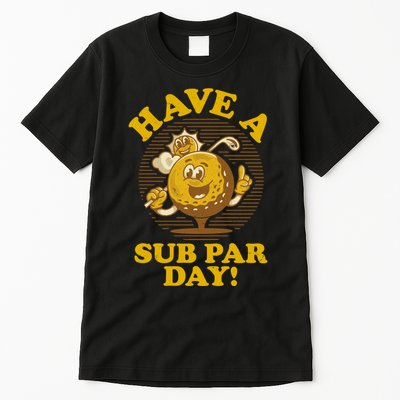 Funny Vintage Golfing Have A Sub Par Day Tall T-Shirt