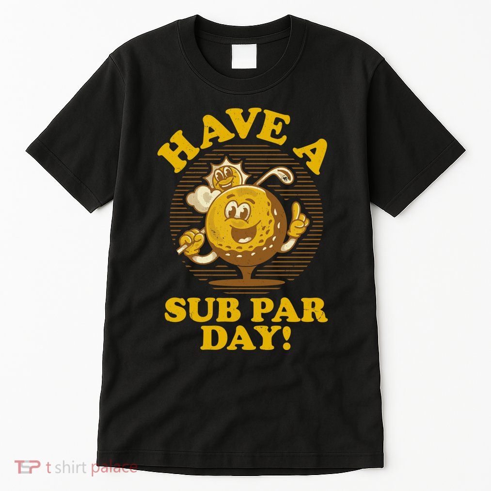 Funny Vintage Golfing Have A Sub Par Day Tall T-Shirt