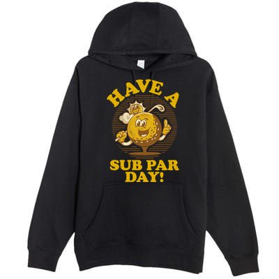 Funny Vintage Golfing Have A Sub Par Day Premium Pullover Hoodie